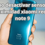 Como desactivar sensor de proximidad xiaomi redmi note 9