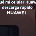 Por qué mi celular Huawei se descarga rápido: causas reales y cómo solucionarlo