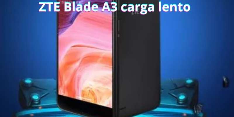 ZTE Blade A3 carga lento