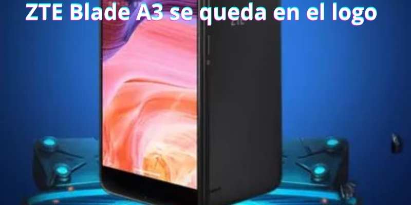 ZTE Blade A3 se queda en el logo