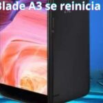 ZTE Blade A3 se reinicia solo: cómo solucionarlo fácil y rápido