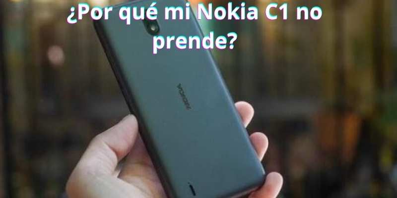 ¿Por qué mi Nokia C1 no prende?