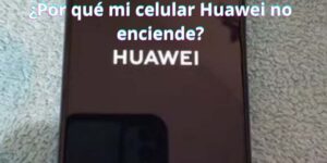 ¿Por qué mi celular Huawei no enciende?