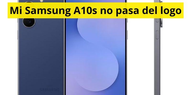 Mi Samsung A10s no pasa del logo