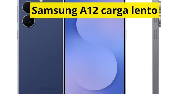 Samsung A12 carga lento