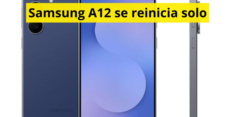 Samsung A12 se reinicia solo