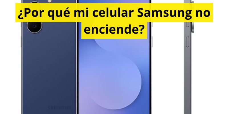 ¿Por qué mi celular Samsung no enciende?